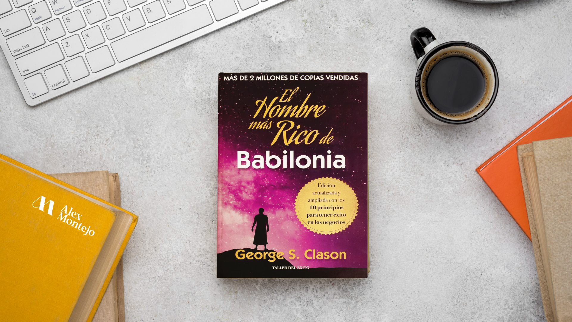 El hombre más rico de babilonia - George S. Clason - Resumen